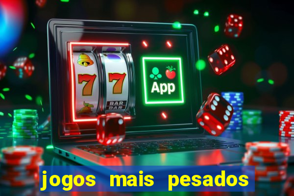 jogos mais pesados android 2024